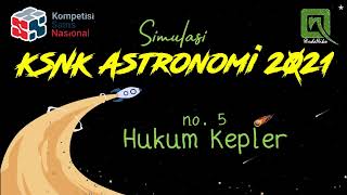 Simulasi KSNK Astronomi 2021 no 5  Hukum Kepler [upl. by Enyamart]