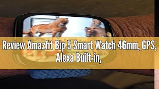 Review Amazfit Bip 5 Smart Watch 46mm GPS Alexa Builtin Bluetooth Calling 10Day Battery Heart [upl. by Halda]