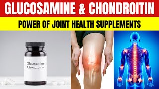 The Ultimate Guide to Glucosamine amp Chondroitin Unveiling the Power of Joint Health Supplements [upl. by Eisoj294]