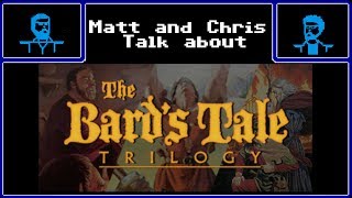 Lets Talk About Bards Tale Trilogy [upl. by Tterej]