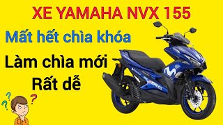 LÀM CHÌA KHÓA MỚI CHO XE NVX 155 CHƯA BAO GIỜ NHANH VÀ DỄ DÀNG NHƯ THẾ NÀY [upl. by Wilona12]