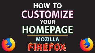 Mozilla Firefox How To Customize Your Homepage In Firefox  PC [upl. by Sholley]