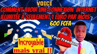 comment avoir une connexion Internet illimitée gratuitement  your freedom [upl. by Ifar]