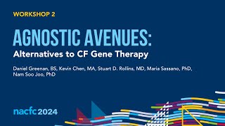 NACFC 2024  W02 Agnostic Avenues Alternatives to CF Gene Therapy [upl. by Enitselec]