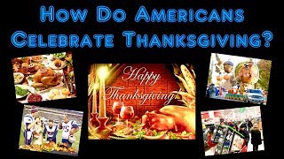 How Do Americans Celebrate Thanksgiving [upl. by Sucirdor]