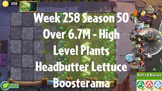 Over 67M  Headbutter Lettuce Boosterama PvZ2 Arena Week 258 S50 High Level Plants  Jade League [upl. by Heman]