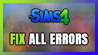 How to FIX Sims 4 All Errors [upl. by Von]