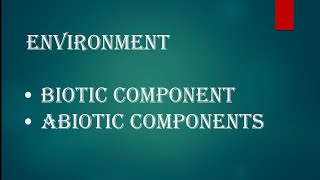 biotic and abiotic components  Environment  interaction of biotic and abiotic components [upl. by Haleemaj]