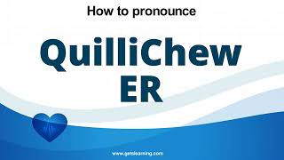 How to pronounce QuilliChew ER in English Correctly [upl. by Drofub]