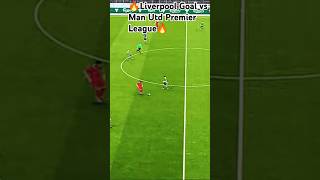 🔥Liverpool Goal vs Man Utd Premier League🔥 liverpool premierleague plaviatech shorts trending [upl. by Crofoot]