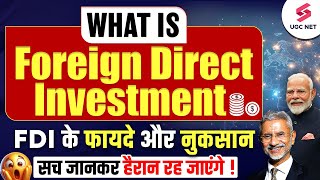 What is Foreign Direct Investment   FDI के फायदे और नुकसान  FDI Explained in Hindi  Shachi Mam [upl. by Guendolen48]