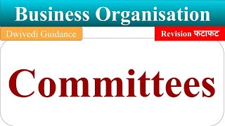 Committees in Business Organisation Committee what is committee business organisation bcom [upl. by Ardnajela200]