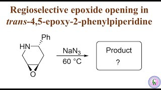 Regioselective epoxide opening in trans45epoxy2phenylpiperidine [upl. by Merv]