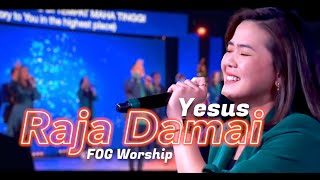 Yesus Raja Damai medley Kau Rajaku JPCC Worship by FOG Worship [upl. by Jill843]