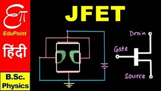 🔴 Junction Field Effect Transistor JFET  for BSc in HINDI [upl. by Evangelist]