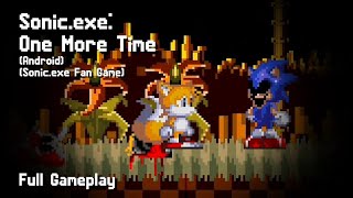 Sonicexe One More Time Android Sonicexe Fan Game  Full Gameplay [upl. by Giacomo]