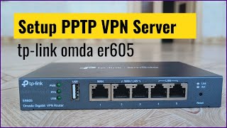 How to setup PPTP VPN server on tp link omada ER605 2024 [upl. by Batha]