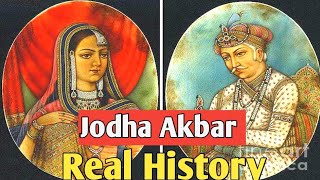 Jodha Akbar Real History  Jodha Akbar Story [upl. by Oinoitna]