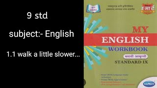 9 std subject  English  11 walk a little slower  Workbook answer  व्यवसाय उत्तरे [upl. by Rosenstein]