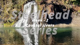 Steelhead Series exploring coastal rivers Week 2 [upl. by Remus]