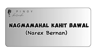 NAGMAMAHAL KAHIT BAWAL Narex Bernan Karaoke Version nagmamahalkahitbawal NarexBernan [upl. by Ahouh]