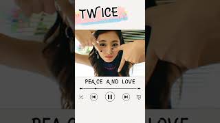 Twice edit peace and love ✌😘🌎💖🍃 [upl. by Loleta]