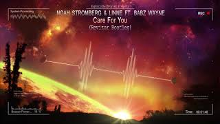 Noah Stromberg amp Linne ft Babz Wayne  Care For You Revizor Bootleg Free Release [upl. by Renat543]