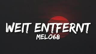 Melo68  Weit entfernt Lyrics  Meine Welt dreht sich nicht mehr um dich [upl. by Ahsienroc]