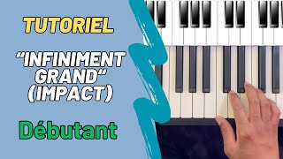 Comment accompagner facilement quotInfiniment grandquotIMPACT au piano  Piano tutoriel Débutant [upl. by Simonsen]