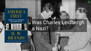 Was Charles Lindbergh a Nazi  Lindbergh and FDR  Pre WWII Politics  HW Brands  Isolationism [upl. by Childers]