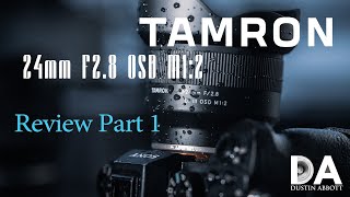 Tamron 24mm F28 M12 Review Part 1  4K [upl. by Mcconnell755]