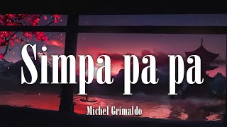 Simpa pa pa polyubila  Simpa pa pa   Michel Grimaldo  sub español  1 Hora  1 Hour [upl. by Hermosa336]