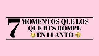 7 MOMENTOS EN LOS QUE BTS ROMPE EN LLANTO BTS LLORANDO  Time Kpop [upl. by Alatea]