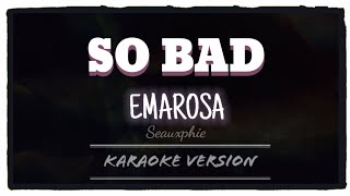 Emarosa  So bad Karaoke Version [upl. by Nazar]