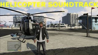 GTA 5 HELICOPTER SOUNDTRACK [upl. by Isabelita85]