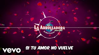 La Arrolladora Banda El Limón De René Camacho  Si Tu Amor No Vuelve Visualizer [upl. by Allerym]