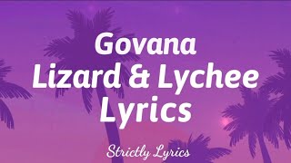 Govana Lizard amp Lychee Lyrics  Strictly Lyrics [upl. by Murrah261]