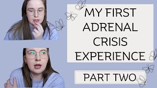 My First Adrenal Crisis Experience  Addisons Disease  Part Two [upl. by Helaina58]