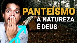 🌍Panteísmo Como é🌍 O Que é DESCUBRA COMO FUNCIONA A FILOSOFIA DO PANTEÍSMO [upl. by Cochran]