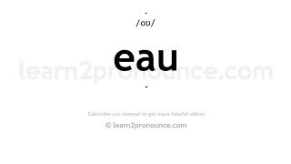 How to pronounce Eau  English pronunciation [upl. by Dammahum]