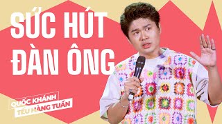 Sức Hút Đàn Ông  Quốc Khánh Saigon Tếu  Hài Độc Thoại [upl. by Stultz]