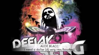 Aloe Blacc  i need a dollar dj serg rmxbootleg [upl. by Dinerman]