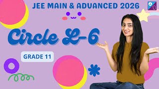 Circle  L6  JEE MAIN and ADVANCED 2026  Grade 11 [upl. by Derk]