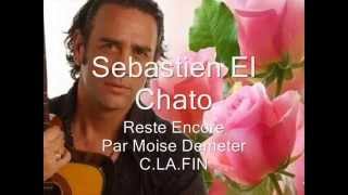 Reste Encore Sebastien El Chato [upl. by Lativa457]