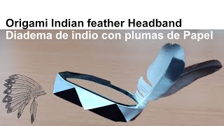 How to Make an Origami Indian feather Headband  Cómo Hacer una Diadema con plumas de Papel [upl. by Winonah730]