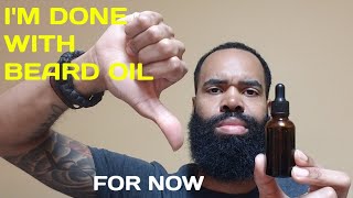 Im No Longer Using Beard Oil and Balm [upl. by Garner437]