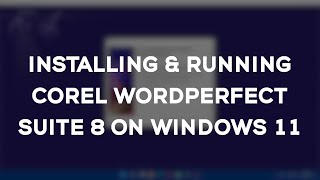 Installing amp running Corel WordPerfect 8 on Windows 11 [upl. by Xonk]