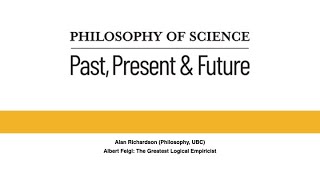 Alan Richardson Philosophy UBC Albert Feigl The Greatest Logical Empiricist [upl. by Karl553]