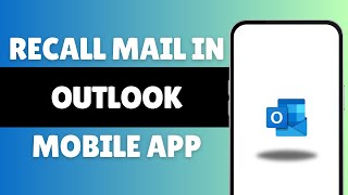 How To Recall Mail In Outlook Mobile App [upl. by Eileek423]