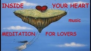 VALENTINES DAY MEDITATION MUSIC HEART BY HEART TANTRIC MUSIC FOR LOVERS INSIDE YOUR HEART [upl. by Stacee]